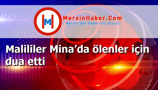 Malililer Mina’da ölenler için dua etti