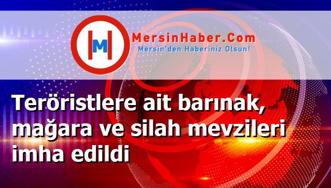 Teröristlere ait barınak, mağara ve silah mevzileri imha edildi