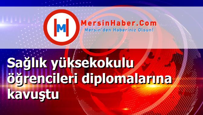 Sağlık yüksekokulu öğrencileri diplomalarına kavuştu