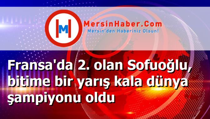 Fransa'da 2. olan Sofuoğlu, bitime bir yarış kala dünya şampiyonu oldu