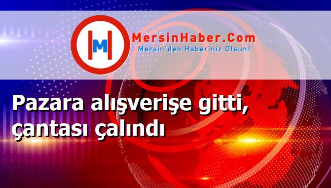 Pazara alışverişe gitti, çantası çalındı