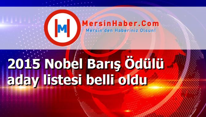 2015 Nobel Barış Ödülü aday listesi belli oldu