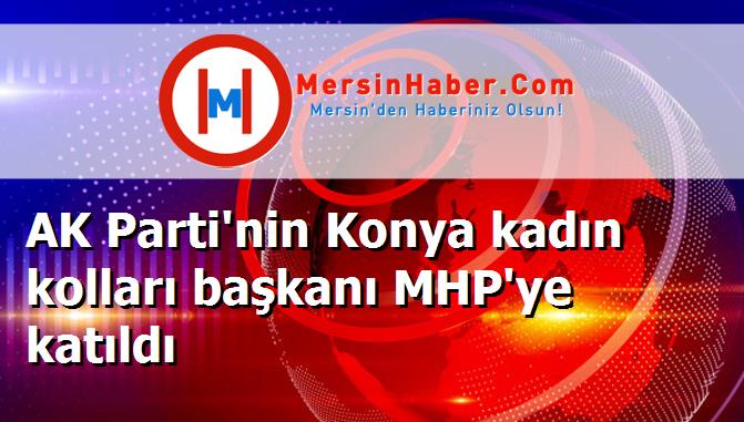 AK Parti'nin Konya kadın kolları başkanı MHP'ye katıldı