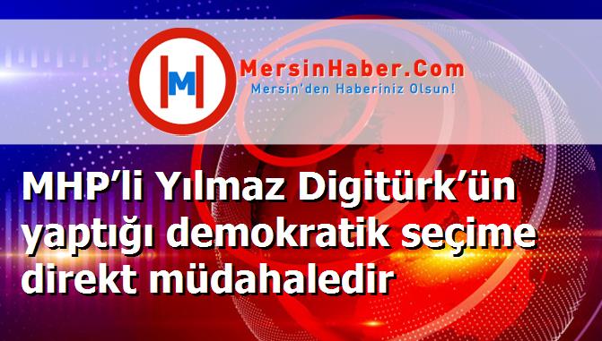 MHP’li Yılmaz Digitürk’ün yaptığı demokratik seçime direkt müdahaledir