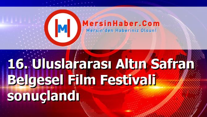 16. Uluslararası Altın Safran Belgesel Film Festivali sonuçlandı