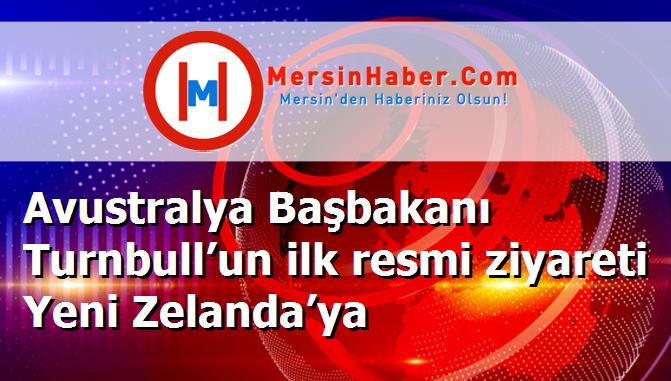 Avustralya Başbakanı Turnbull’un ilk resmi ziyareti Yeni Zelanda’ya