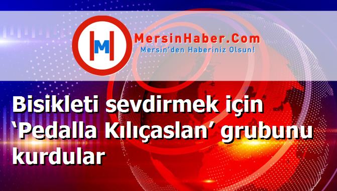 Bisikleti sevdirmek için ‘Pedalla Kılıçaslan’ grubunu kurdular