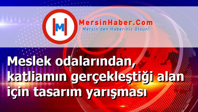 Meslek odalarından, katliamın gerçekleştiği alan için tasarım yarışması