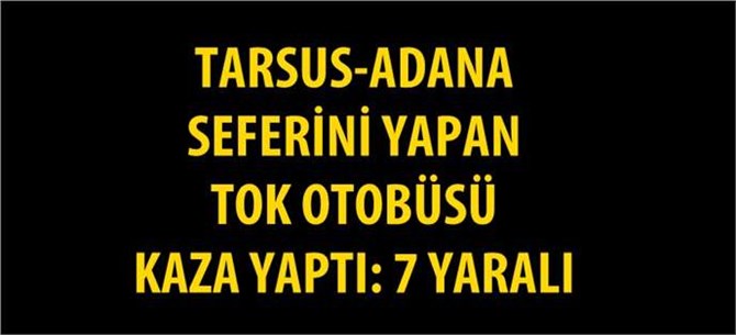 TOK otobüsü kaza yaptı