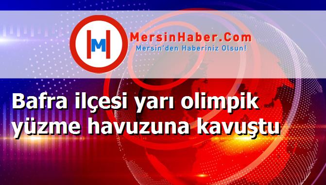 Bafra ilçesi yarı olimpik yüzme havuzuna kavuştu