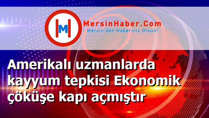 Amerikalı uzmanlarda kayyum tepkisi Ekonomik çöküşe kapı açmıştır
