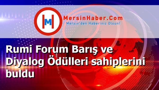 Rumi Forum Barış ve Diyalog Ödülleri sahiplerini buldu