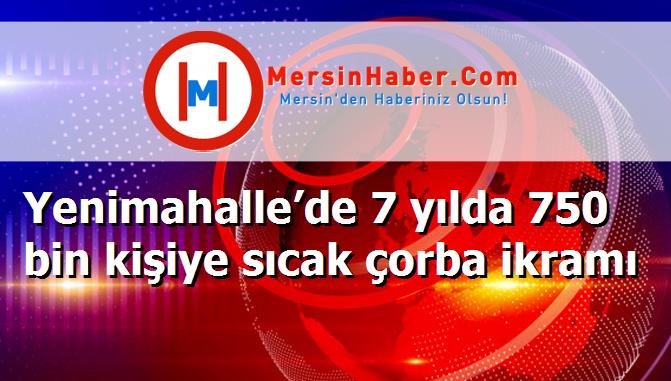 Yenimahalle’de 7 yılda 750 bin kişiye sıcak çorba ikramı