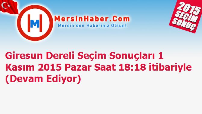 Giresun Dereli Seçim Sonuçları 1 Kasım 2015 Pazar Saat 18:18 itibariyle (Devam Ediyor)