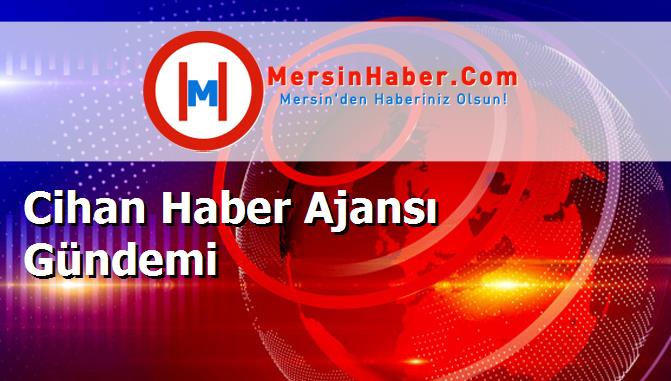 Cihan Haber Ajansı Gündemi