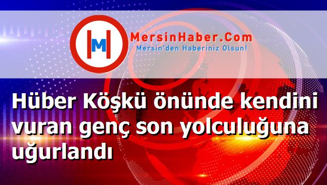 Hüber Köşkü önünde kendini vuran genç son yolculuğuna uğurlandı