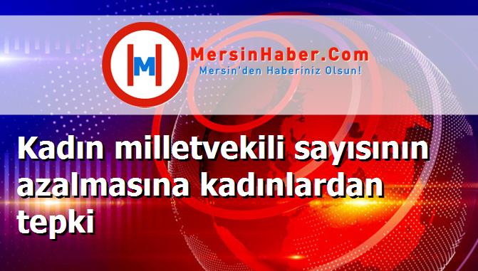 Kadın milletvekili sayısının azalmasına kadınlardan tepki