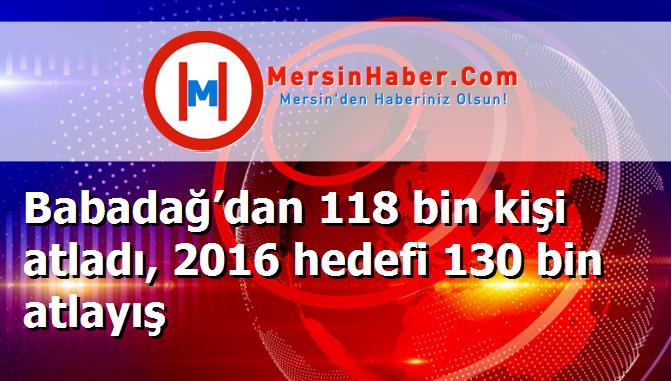 Babadağ’dan 118 bin kişi atladı, 2016 hedefi 130 bin atlayış
