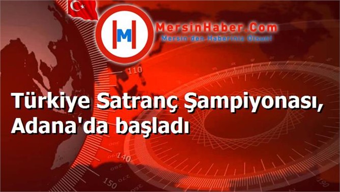 2015 Türkiye Satranç Şampiyonası, Adana'da