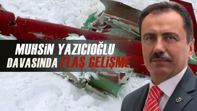 Yazıcıoğlu Davasında Flaş Gelişme