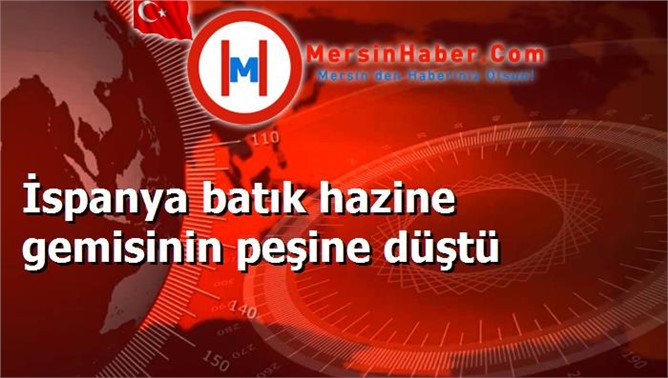 İspanya batık hazine gemisinin peşine düştü