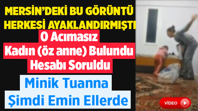 Mersin'de Öz Çocuğunu Feci şekilde Döven Anne Bulundu