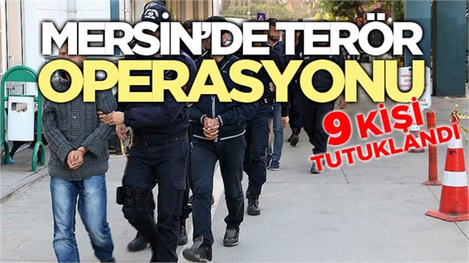 Mersin'de PKK Operasyonu 