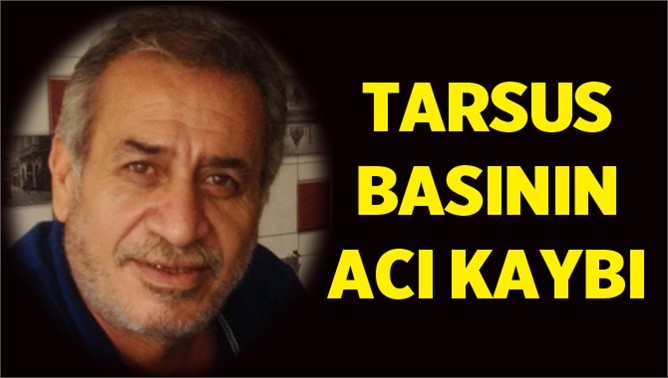 Tarsuslu gazeteci Mehmet Samancı yaşamını yitirdi
