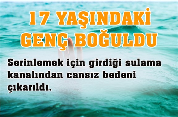 Adana'da Yüzme Bilmeyen Genç Boğularak Can Verdi