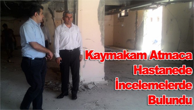 Kaymakam Atmaca, Hastanede Devam Eden Çalışmaları İnceledi‏
