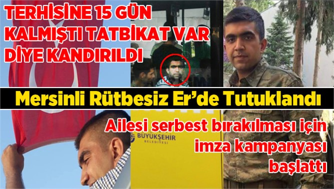 Tatbikat Var Diye Kandırılan Mersinli Rütbesiz Askerde Tutuklandı