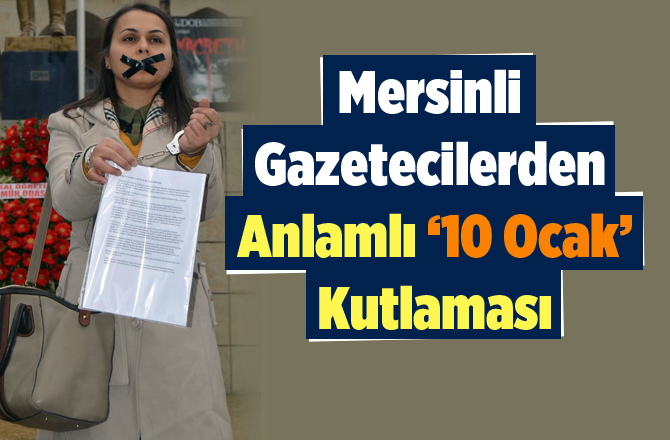Mersinli Gazetecilerden 10 Ocak Kutlaması