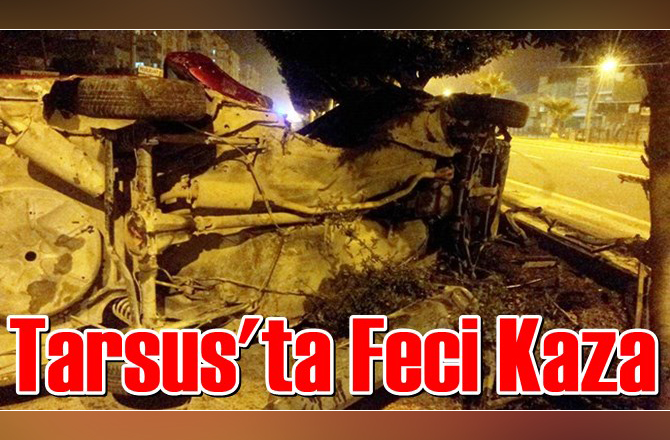 Tarsus'ta Feci Kaza