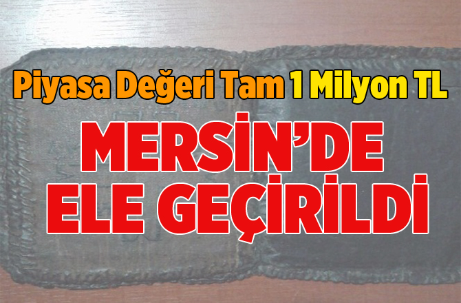 Mersin’de Değeri Yaklaşık 1 Milyon TL olan El Yazması Ele Geçirildi
