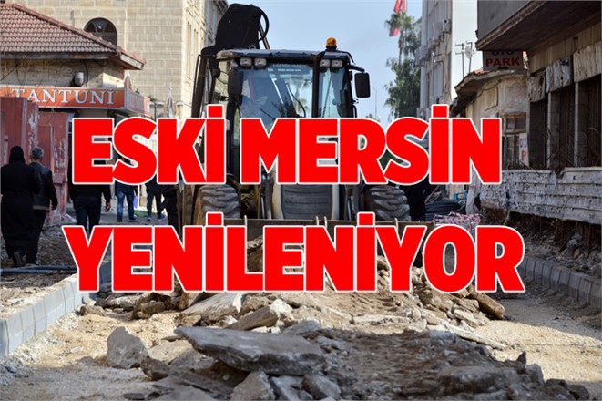 Eski Mersin Yenileniyor