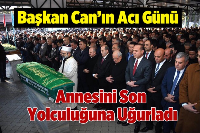 Tarsus Belediye Başkanı Can’ın Annesi Hamiyet Can Toprağa Verildi