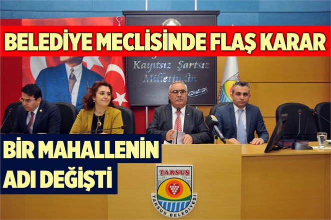 Tarsus'ta Bir Mahallenin Adını Değiştirdi