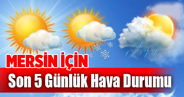Mersin İçin 5 Günlük Hava Durumu Tahmini