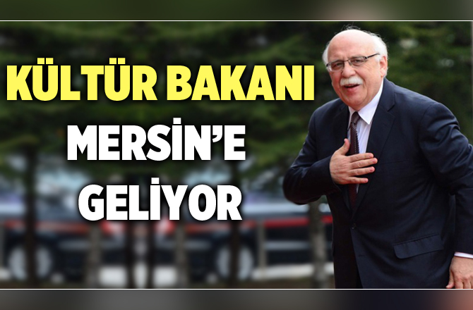 Kültür ve Turizm Bakanı Nabi Avcı Tarsus'a geliyor