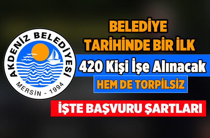 Akdeniz Belediyesi 420 Personel Geçici Olarak İstihdam Edilecek