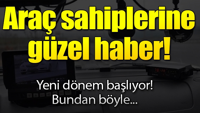 Araç sahiplerine 'radar' müjdesi