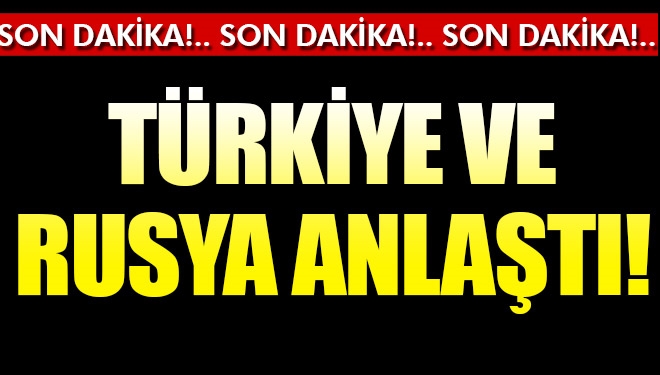 Son dakika... Erdoğan ve Putin anlaştı
