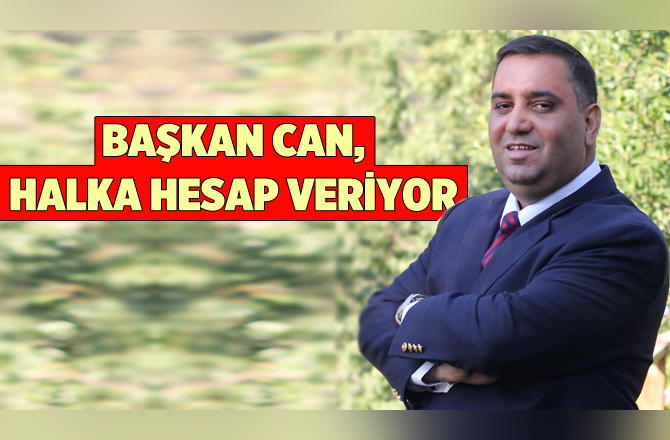 Başkan Can, Halka Hesap Veriyor