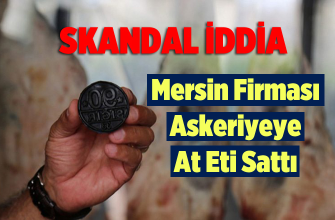 Skandal iddia: Askeriyeye at eti satıldı