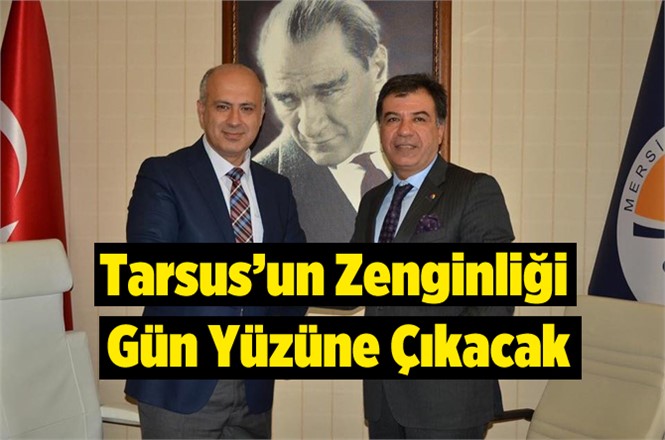 Tarsus'un Tarihi Zenginliği Gün Yüzüne Çıkaralıcak