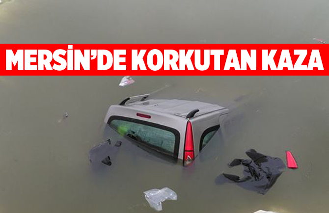Mersin'de Araç Gölete Uçtu