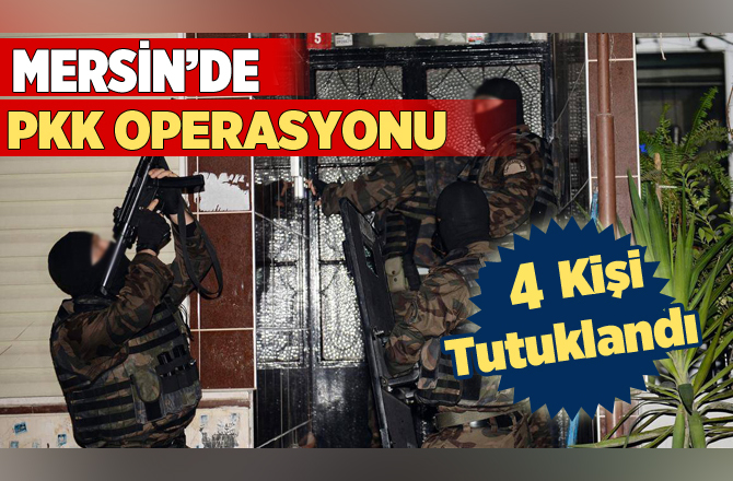 Tarsus'ta Terör Örgütü PKK Operasyon