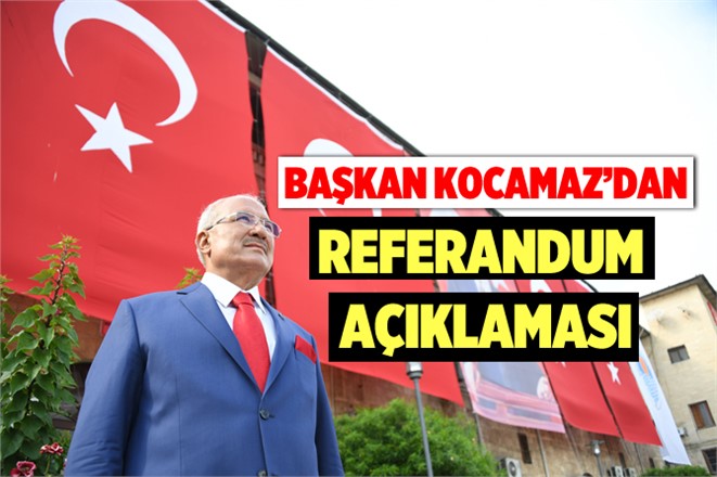 Burhanettin Kocamaz'dan Referandum Sonucuyla İlgili Açıklama