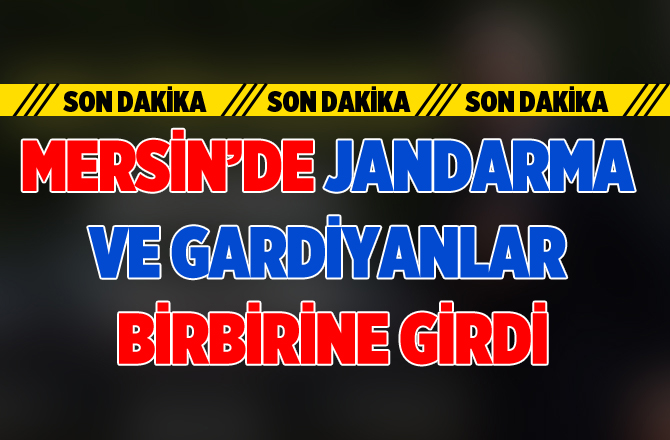 Mersin'de cezaevinde jandarma ve gardiyanlar arasında kavga