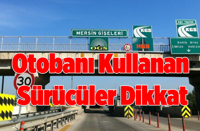 Otobanı Kullanan Sürücüler Dikkat
